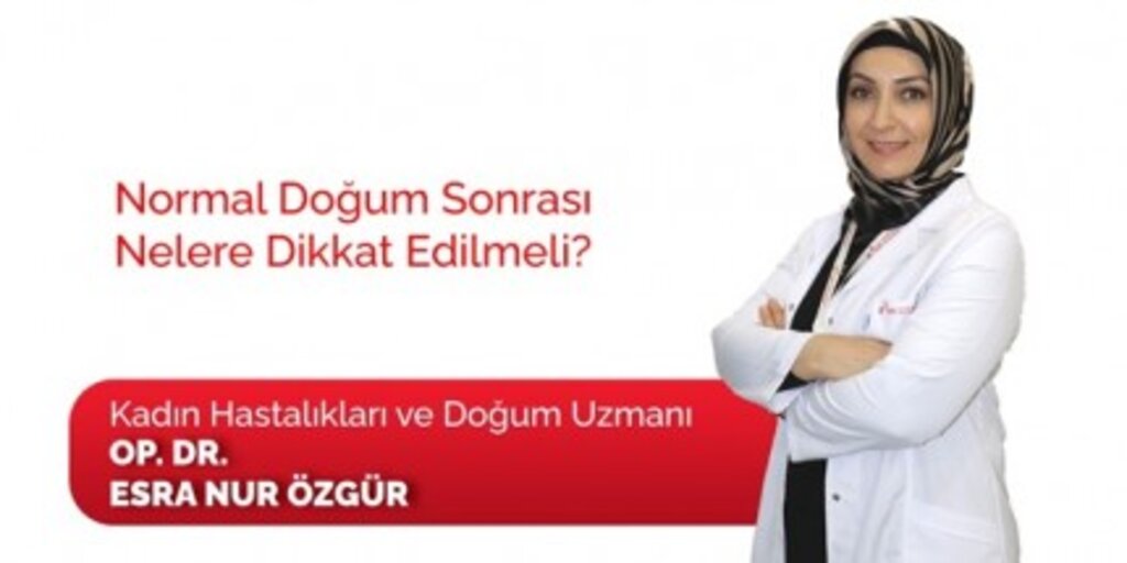 Normal Doğum Sonrası Nelere Dikkat Edilmeli?