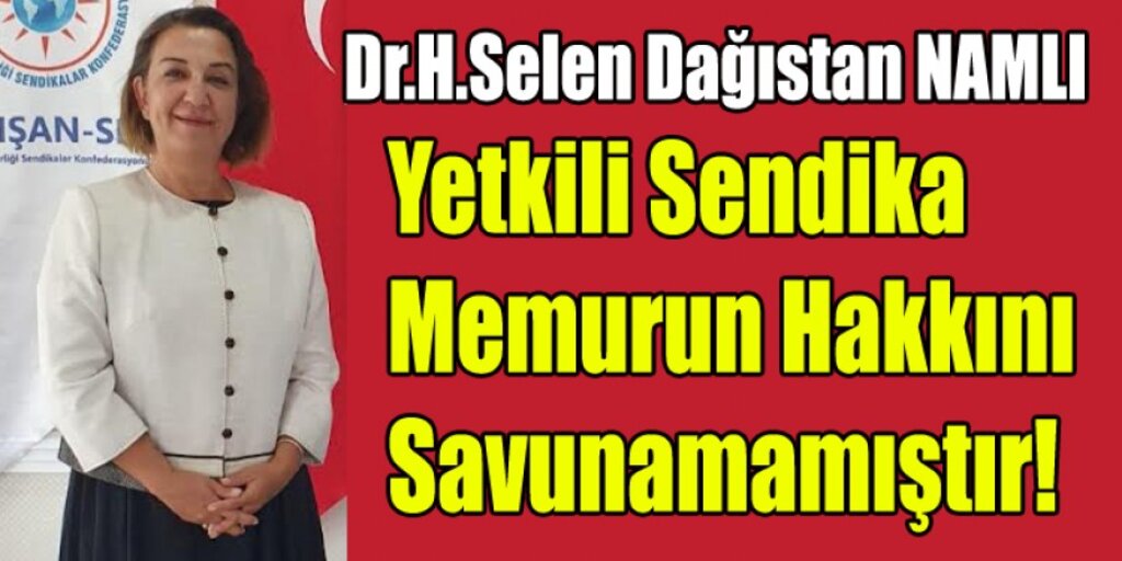Yetkili Sendika Memurun Hakkını Savunamamıştır!
