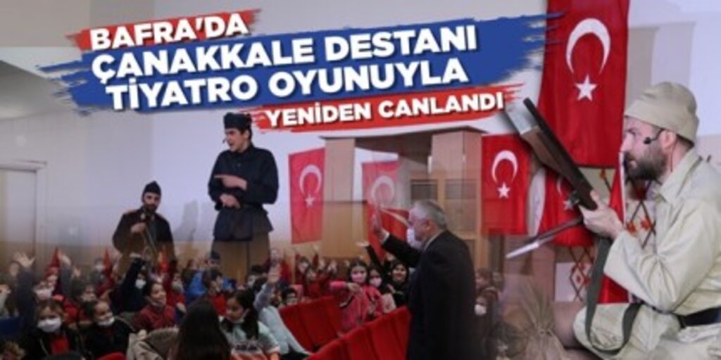 Bafra Belediyesi, Öğrencileri Çanakkale Destanı Adlı Oyun İle Buluşturdu