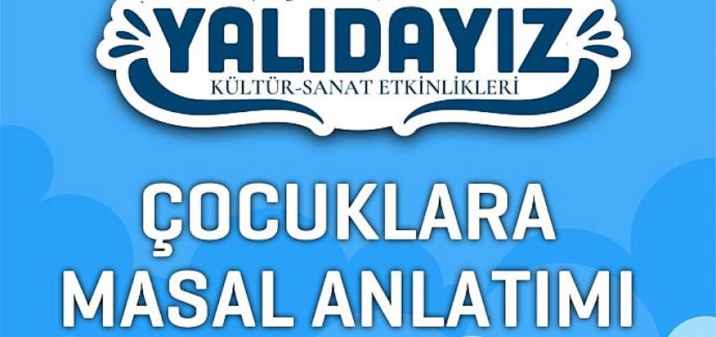 Yalıdayız Kültür Sanat Etkinlikleri Çocuklara Masal Anlatımı İle Başlıyor