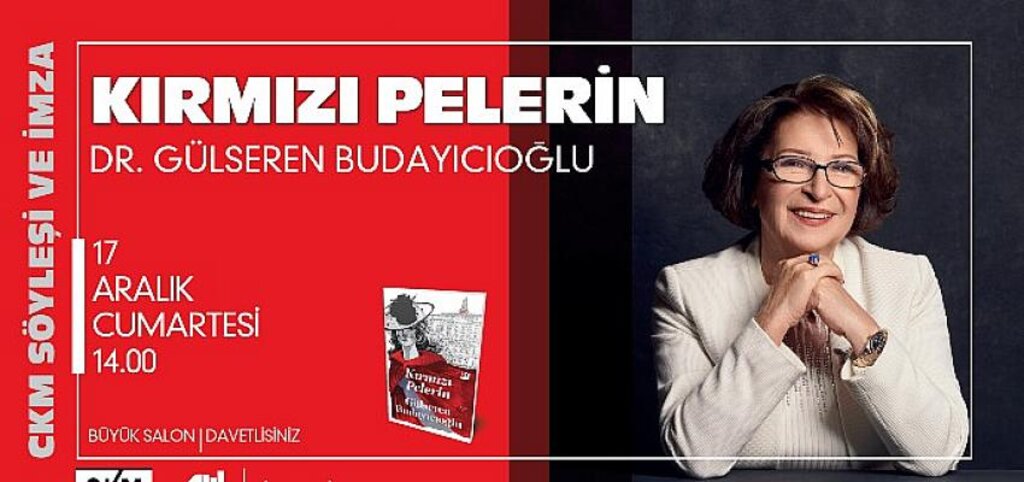 CKM'de Gülseren Budayıcıoğlu Söyleşisi: Kırmızı Pelerin