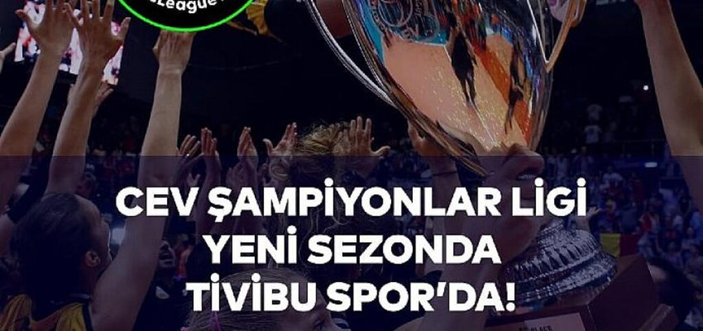 Voleybol Şampiyonlar Ligi Tivibu’da