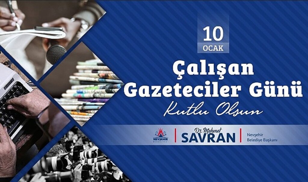 Nevşehir Belediye Başkanı Savran'ın 10 Ocak Çalışan Gazeteciler Günü Mesajı