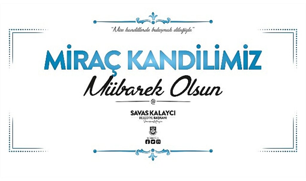 Karaman Belediye Başkanı Savaş Kalaycı'nın Miraç Kandili Mesajı