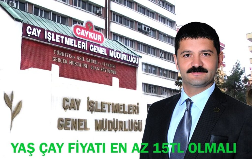 YAŞ ÇAY FİYATI EN AZ 15 TL. OLMALI