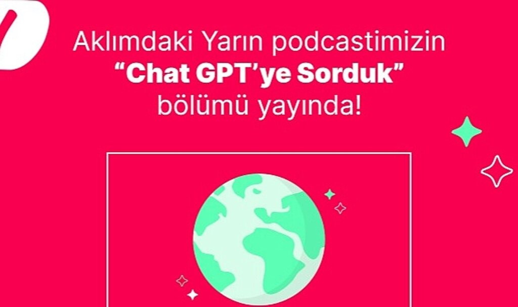 Yemeksepeti'nin Podcast Serisi Aklımdaki Yarın'da Sıra Dışı Bir Konuk: ChatGPT