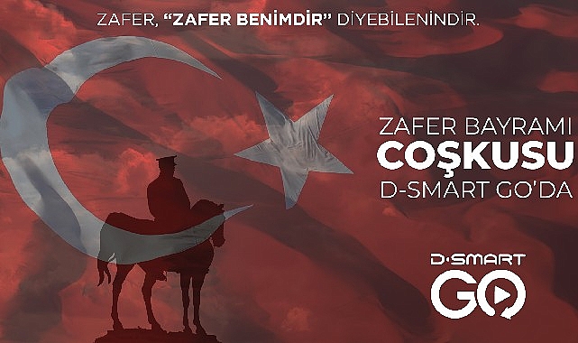 Zafer Bayramı coşkusu D-Smart GO'da