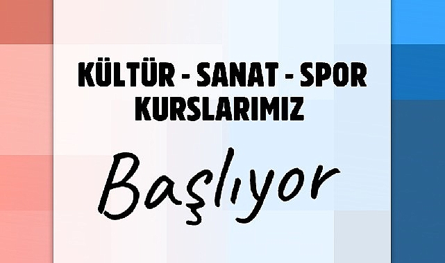 Gaziemir'de kültür, sanat ve spor kurslarına kayıtlar başladı