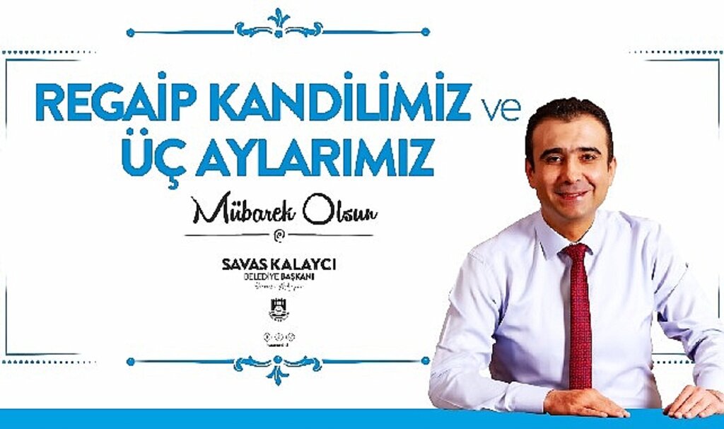 Belediye başkanı Savaş Kalaycı'nın regaib kandili ve üç aylar mesajı