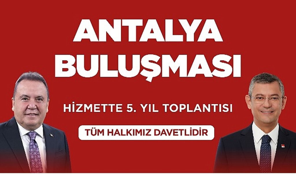 CHP Genel Başkanı Özgür Özel Antalya'ya geliyor