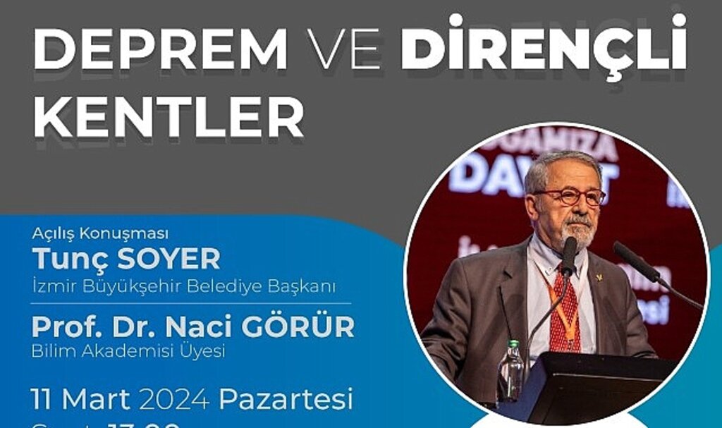 Prof. Dr. Naci Görür İzmir'de deprem ve dirençli kentleri anlatacak