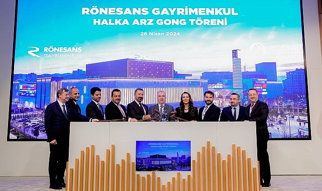 Borsa İstanbul'da gong Rönesans Gayrimenkul Yatırım için çaldı