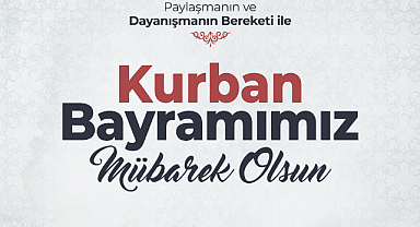 BAŞKAN DOĞAN’DAN KURBAN BAYRAMI MESAJI