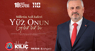 KILIÇ 18 MART ÇANAKKALE ZAFERİ VE ŞEHİTLERİ ANMA GÜNÜ MESAJI