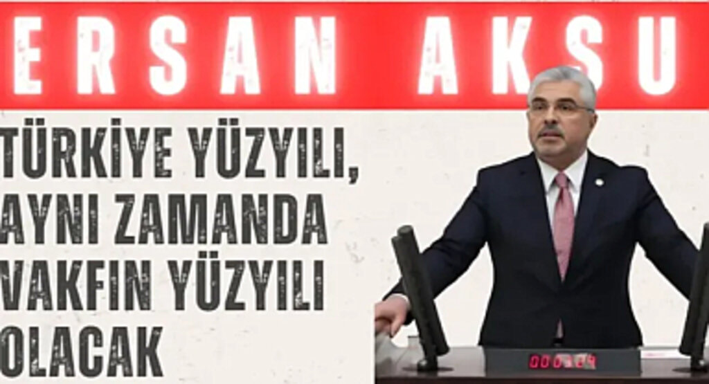 Aksu: ‘Türkiye Yüzyılı, Aynı Zamanda Vakfın Yüzyılı Olacak’