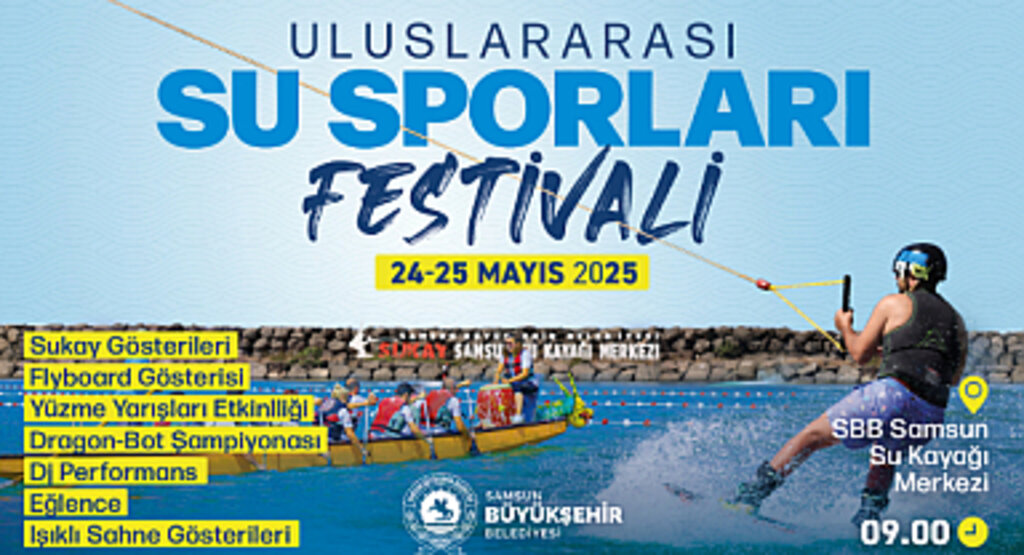 SAMSUN ULUSLARARASI SU SPORLARI FESTİVALİ BAŞLIYOR