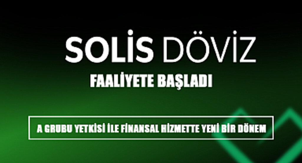 SOLİS DÖVİZ SAMSUN'DA FAALİYETE BAŞLADI
