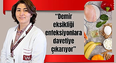 “Demir eksikliği enfeksiyonlara davetiye çıkarıyor”
