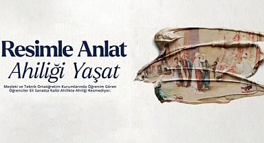 Öğrenciler Ahi Evran’ın Değerlerini Sanatla Anlatacak