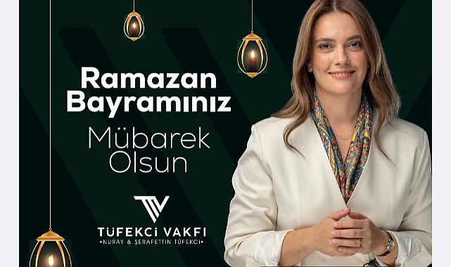 Tüfekçi'den Ramazan Bayramı Mesajı