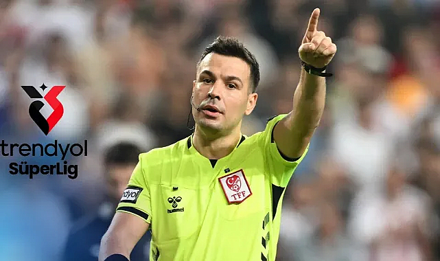 Süper Lig’de 33. haftanın hakemleri belli oldu