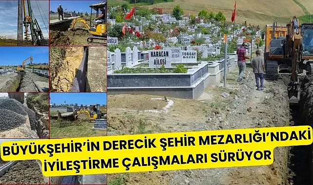 Samsun Derecik Mezarlığı’nda iyileştirme çalışmaları sürüyor