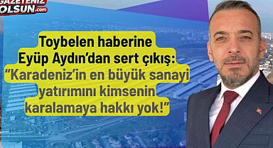 Toybelen haberine Eyüp Aydın’dan sert çıkış