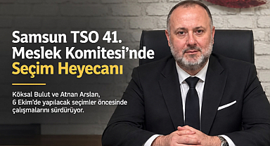 Samsun TSO 41. Meslek Komitesi’nde Seçim Heyecanı