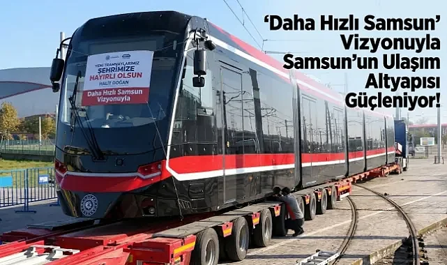 12 Yeni Tramvaydan Dördüncüsü De Samsun’a Ulaştı!